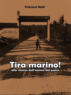 cover image of Tira marino! alla ricerca dell'anima del paese